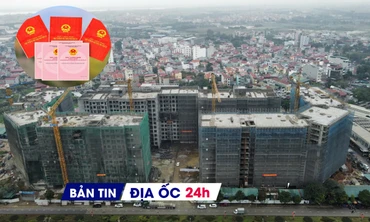 Địa ốc 24H: 'Sổ đỏ' điện tử chính thức thay thế bản giấy; bám công trường NƠXH ngày cận Tết
