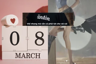 Hai chiến dịch truyền thông ngày 8/3 gây phẫn nộ vì hạ thấp hình ảnh phái nữ
