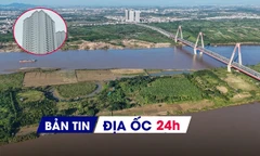 Địa ốc 24H: Thu hồi đất triển khai 'đại dự án' 925.000 tỷ đồng; Bắc Ninh có thêm khu NƠXH gần 1.400 căn