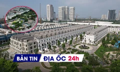 Địa ốc 24H: Sửa hai luật về bất động sản trong 2026; thí điểm cấp phép thế chấp đất đai online