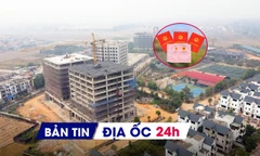 Địa ốc 24H: Đề xuất ghi nợ tiền sử dụng đất trên sổ đỏ; Hà Nội mở bán NƠXH giá 20 triệu đồng/m2