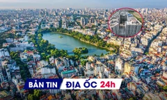Địa ốc 24H: Giá BĐS không 'hạ nhiệt' dù lãi suất tăng; bắt đầu lấy ý kiến về quy hoạch Thủ đô tầm nhìn 100 năm