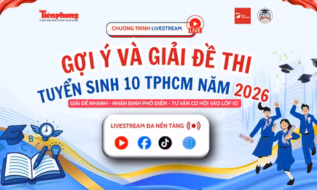 Hơn 151.000 sĩ tử TPHCM bước vào kỳ thi lớp 10, Báo Tiền Phong gợi ý giải đề trực tiếp