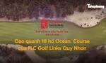 Dạo quanh 18 hố Ocean Course của FLC Golf Links Quy Nhơn, nơi 150 golfer tranh tài tại Giải Vô địch Golf Quốc gia 2025