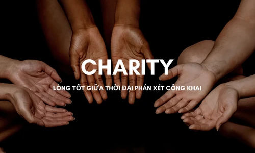 Kỳ 1: Thiện nguyện trong thời đại phán xét công khai