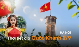Chi tiết Thời tiết Hà Nội dịp nghỉ lễ Quốc Khánh (từ 31/8 - 3/9) 