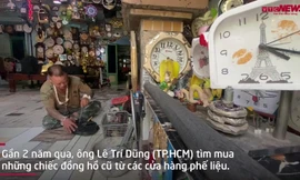 Bộ sưu tập 1.000 đồng hồ từ phế liệu của người đàn ông ở TP.HCM