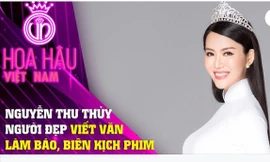 Hoa hậu Nguyễn Thu Thuỷ: Người đẹp đa tài viết văn, làm báo, biên kịch phim 