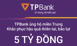 San sẻ khó khăn sau lũ, TPBank ủng hộ 5 tỷ đồng cho các tỉnh miền Trung