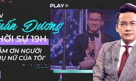 BTV Tuấn Dương thời sự 19h: 'Cảm ơn người phụ nữ của tôi'