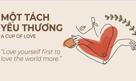 “Một tách yêu thương”: Nâng cao nhận thức về tình yêu đối với bản thân