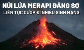 Núi lửa Merapi đáng sợ liên tục cướp đi nhiều sinh mạng