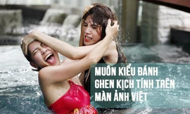 Muôn kiểu đánh ghen 'nảy lửa' trên màn ảnh Việt