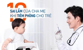 10 sai lầm của cha mẹ khi tiêm phòng cho trẻ
