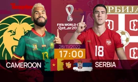 World Cup 2022: Tương quan trước trận Cameroon - Serbia, 17 giờ 28/11