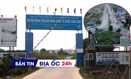 Địa ốc 24H: Dừng các dự án bệnh viện, khu vui chơi ‘khủng’; giữa Thủ đô khu chung cư gần 20 năm không có ban quản trị