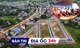 Địa ốc 24H: Chấm dứt dự án NƠXH chậm triển khai; xin cấp sổ đỏ cho diện tích dưới 30m2