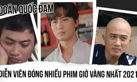 Doãn Quốc Đam: Diễn viên đóng nhiều phim giờ vàng nhất năm 2021 