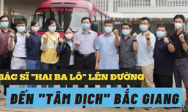 Đội phản ứng nhanh của bệnh viện Chợ Rẫy lên đường vào tâm dịch Bắc Giang