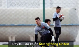 Đây là lí do khiến Muangthong United quyết chiêu mộ Đặng Văn Lâm