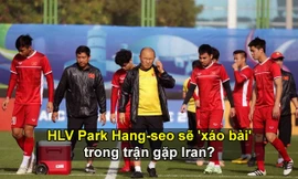 HLV Park Hang-seo sẽ 'xáo bài' trong trận gặp Iran?