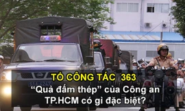 Theo chân tổ công tác 363 - quả đấm thép Công an TPHCM