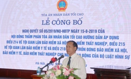Phó Chánh án TAND Tối cao Nguyễn Trí Tuệ công bố Nghị quyết 05/2019 hướng dẫn áp dụng 3 điều trong Bộ Luật Hình sự 2015 về các tội danh liên quan tới BHXH, BHYT, BHTN.
