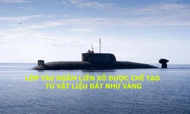 Lớp tàu ngầm Liên Xô được chế tạo từ vật liệu đắt như vàng