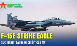F-15E Strike Eagle - Sức mạnh ‘đại bàng chiến’ của Mỹ 