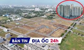 Địa ốc 24H: Đất nền ‘1 đồng vốn thu 3 đồng lời’; gần 14.000 căn hộ sắp bung hàng