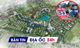 Địa ốc 24H: Yêu cầu công an vào cuộc 'thổi giá' đất sau thông tin sáp nhập; Đấu thầu chọn lại nhà đầu tư KĐT nghìn tỷ