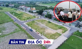 Địa ốc 24H: Giá đất vùng biển 'sốt nóng' từng ngày; huyện ngoại thành thu gần 500 tỷ từ đấu giá đất