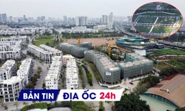 Địa ốc 24H: Động thái mới tại khu đô thị tỷ đô; Hưng Yên đấu giá 188 thửa đất 