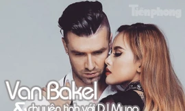Van Bakel và khoảnh khắc khiến chàng trai thích phiêu lưu quyết gắn bó với Việt Nam bên DJ Myno