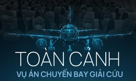Toàn cảnh vụ án chuyến bay giải cứu