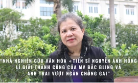 Nhà nghiên cứu văn hóa - Tiến sĩ Nguyễn Ánh Hồng lí giải thành công của MV Bắc Bling và Anh trai vượt ngàn chông gai