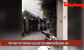 Tin nóng 24H: Tìm thấy thi thể Chủ tịch huyện Quốc Oai 