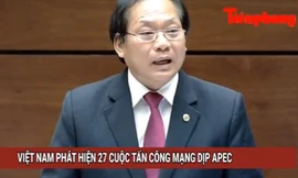 Tin nóng 24H: Việt Nam phát hiện 27 cuộc tấn công mạng dịp APEC