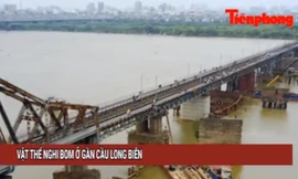 Tin nóng 24H: Vật thể nghi bom ở cầu Long Biên