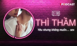 THÌ THẦM: Yêu nhưng không muốn… sex