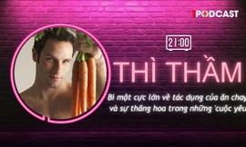 THÌ THẦM: Bí mật cực lớn về tác dụng của ăn chay và sự thăng hoa trong những 'cuộc yêu'