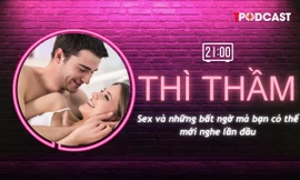 THÌ THẦM: 'Chuyện ấy' và những bất ngờ mà bạn có thể mới nghe lần đầu