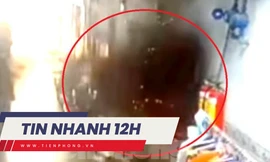 TIN NHANH 12H: Tình tiết mới vụ ôtô kéo thi thể gần 6km; Vụ nổ kinh hoàng rung chuyển khu nhà trọ