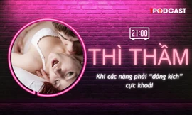 THÌ THẦM: Để chàng hài lòng, nàng vờ cực khoái, có nên?