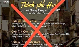 "Huế trực thuộc Trung ương vào năm 2025 và được chia thành 4 quận" là thông tin thất thiệt