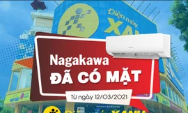 Điều hòa Nagakawa chính thức có mặt tại hệ thống Điện Máy Xanh