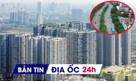 Địa ốc 24H: Chỉ đạo 'nóng' về áp dụng giá đất; chung cư đắt tiền vẫn áp đảo