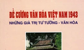 70 năm Đề cương Văn hóa VN: Giá trị còn mãi với thời gian