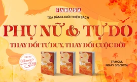Nhà sách FAHASA tổ chức tọa đàm và ra mắt sách ‘Phụ nữ và Tự do: Thay đổi tư duy, thay đổi cuộc đời’ chào 8/3