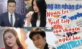 Những người trẻ viết tiếp câu chuyện nghề Báo